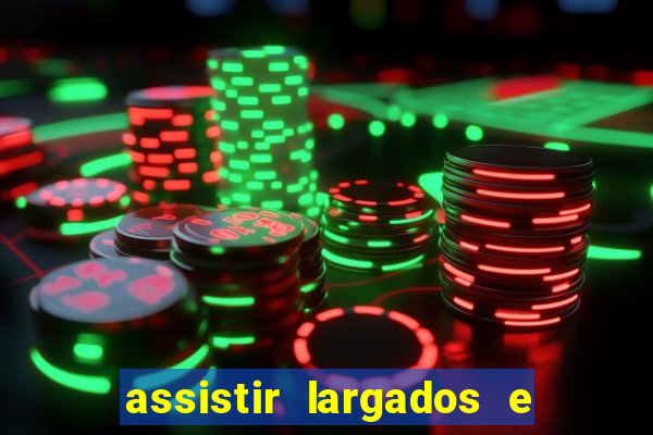 assistir largados e pelados a tribo